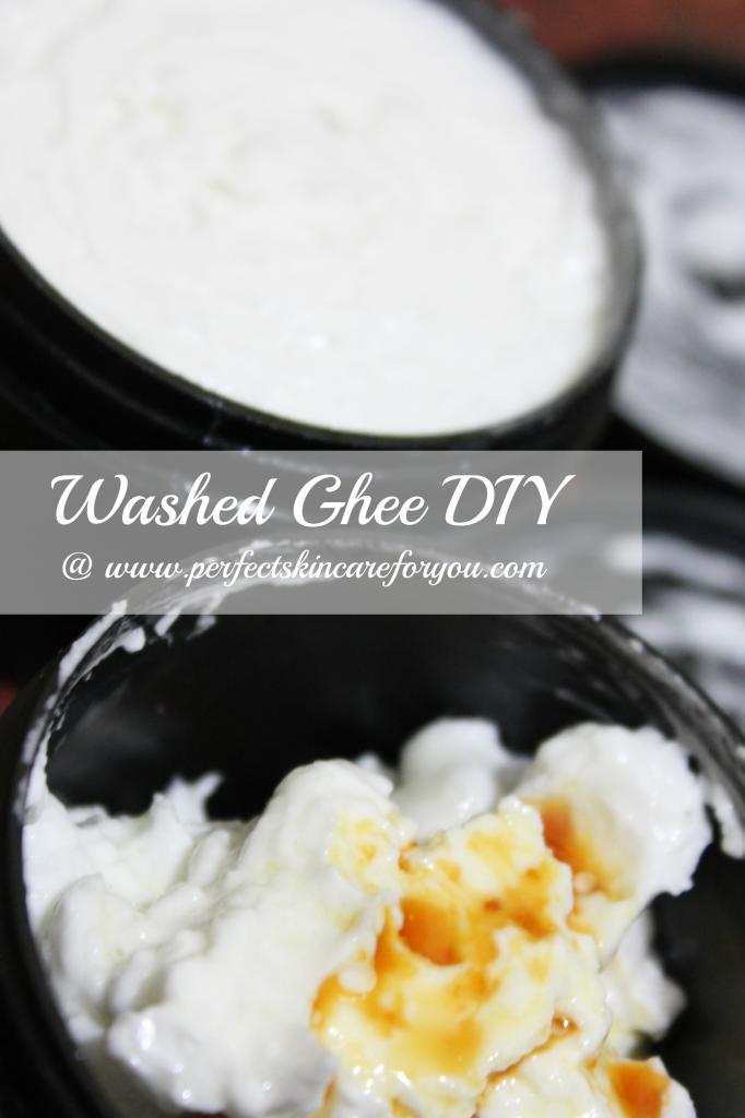 washed ghee DIY at perfect skin care for you