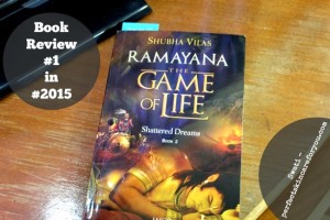 Ramayana The Game of Life - Shattered Dreams by Shubha Vilas book review
